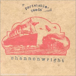 Shannon Wright - Perishable goods