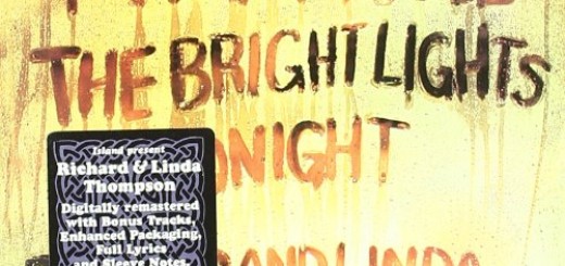 Richard & Linda Thompson - I want to see the bright lights tonight