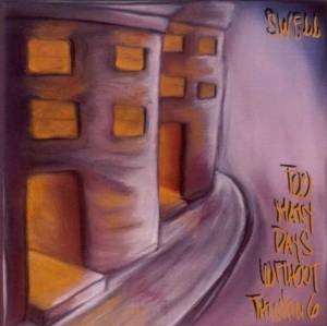 Swell - Too many days without thinking