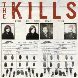 The Kills - Keep on your mean side