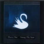 Mazzy Star - Among my swan