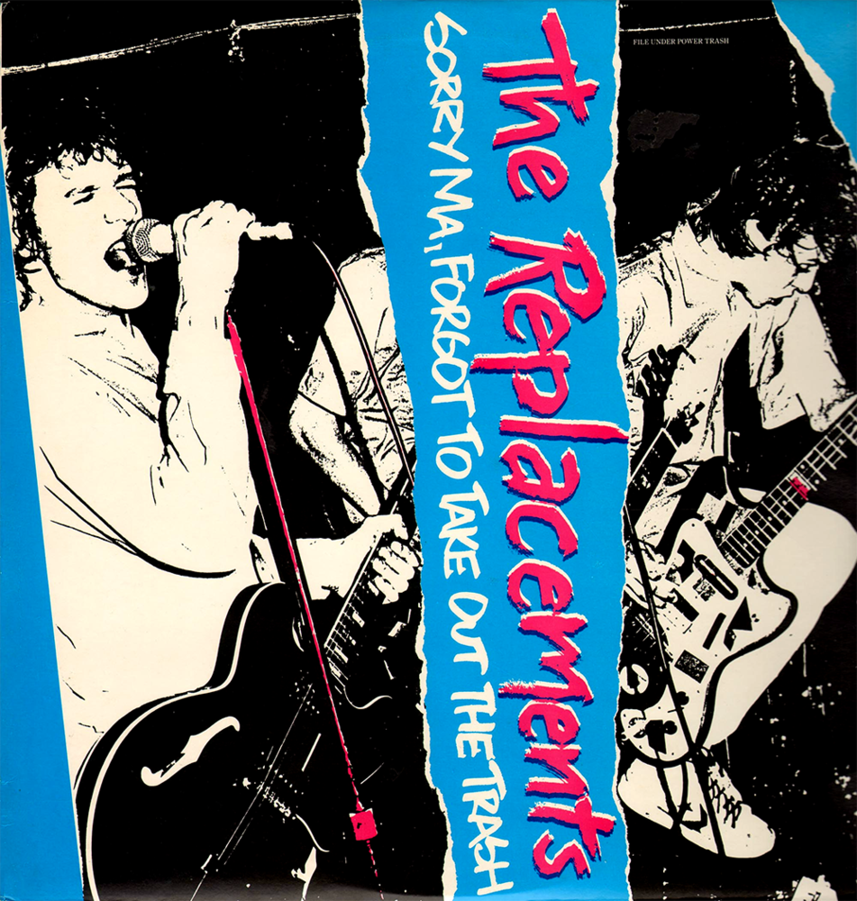 The Replacements - Sorry ma, forgot to take out the trash