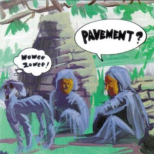 Pavement - Wowee zowee