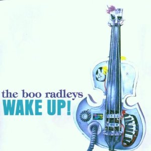 The Boo Radleys – Wake up !