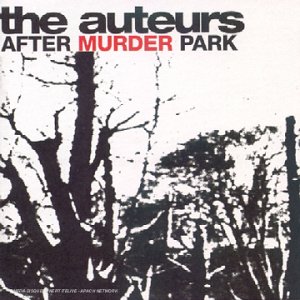 The Auteurs - After murder park