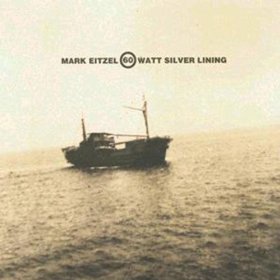Mark Eitzel - 60 watt silver lining