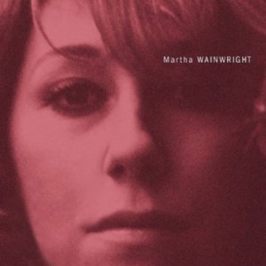 Martha Wainwright - Martha Wainwright