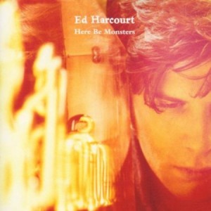 Ed Harcourt - Here be monsters