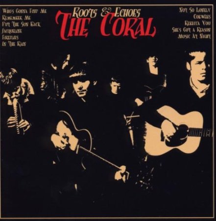 The Coral – Roots & echoes