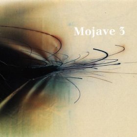 Mojave 3 – Ask me tomorrow