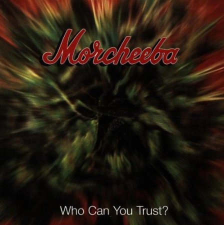 Morcheeba – Who can you trust ?