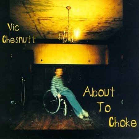 Vic Chesnutt – About to choke