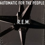 R.E.M. - Automatic for the people