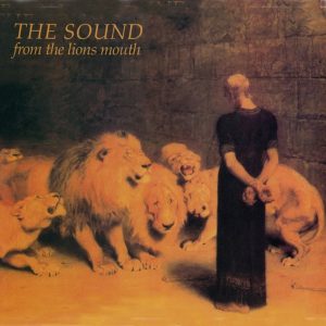 The Sound - From the lions mouth