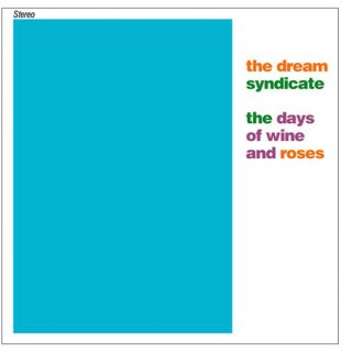 The Dream Syndicate - Days of wine and roses